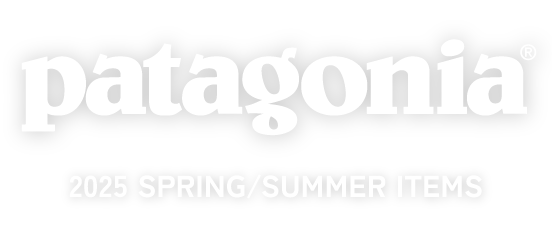 patagonia 2025 SS ITEM'S - ナチュラムから2025春夏アイテムのご提案 -